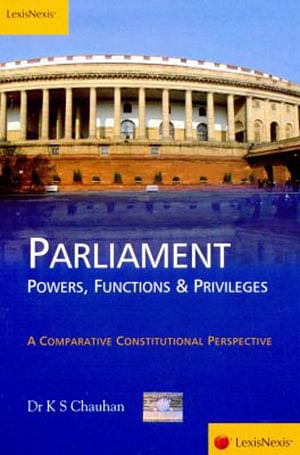
PARLIAMENT -POWERS, FUNCTIONS & PRIVILEGES