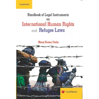 HANDBOOK OF LEGAL INSTRUMENTS ON INTERNATIONAL HUMAN RIGHTS AND REFUGEE LAWS