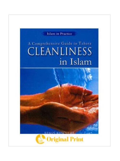 CLEANLINESS IN ISLAM: A COMPREHENSIVE GUIDE TO TAHARA