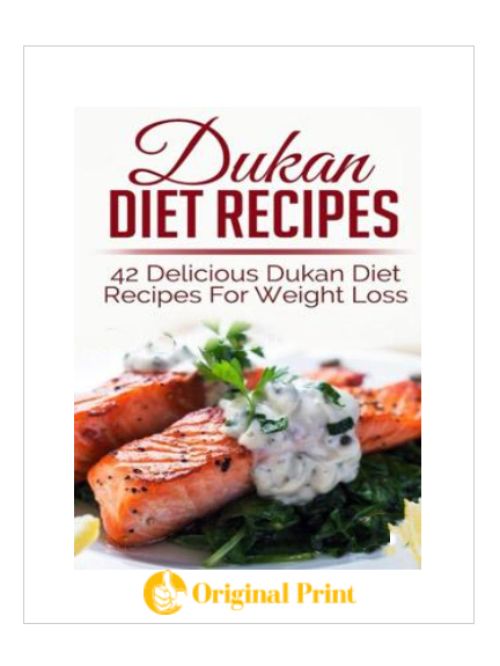 DUKAN DIET RECIPES: 42 DELICIOUS DUKAN DIET RECIPES FOR WEIGHT LOSS
