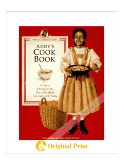 ADDY'S COOK BOOK:A PEEK AT DINING IN THE PAST WITH MEALS YOU CAN COOK TODAY