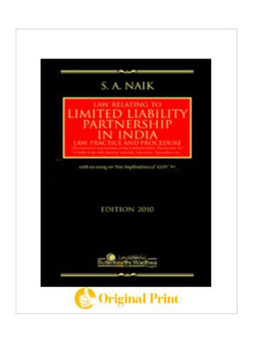 LAW RELATING TO LIMITED LIABILITY PARTNERSHIP IN INDIA -LAW, PRACTICE AND PROCEDURE