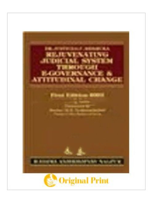 JUSTICE G C BHARUKAS REJUVENATING JUDICIAL SYSTEM THROUGH E-GOVERNANCE AND ATTITUDINAL CHANGE