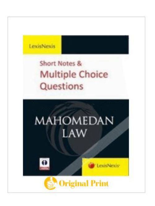 LEXISNEXIS SHORT NOTES & MULTIPLE CHOICE QUESTIONS: MAHOMEDAN LAW