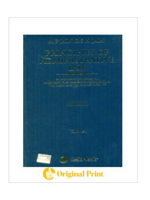 M P JAIN AND S N JAIN: PRINCIPLES OF ADMINISTRATIVE LAW -7TH ED IN 2 VOLS.