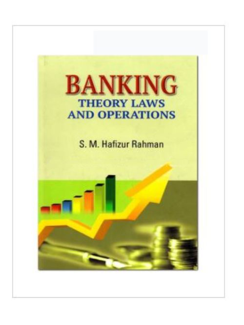 Banking Theory Laws and Operations