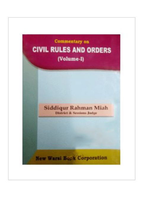 COMMENTARY ON CIVIL RULES AND ORDER (C.R.O) VOL-1