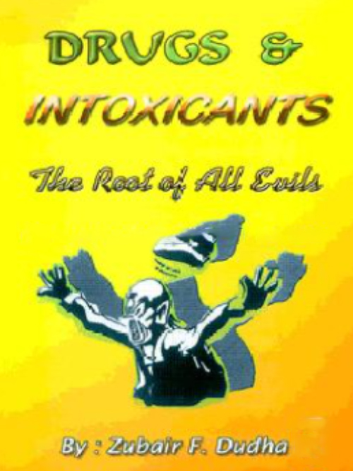 DRUGS AND INTOXICANTS, THE ROOT OF ALL EVIL