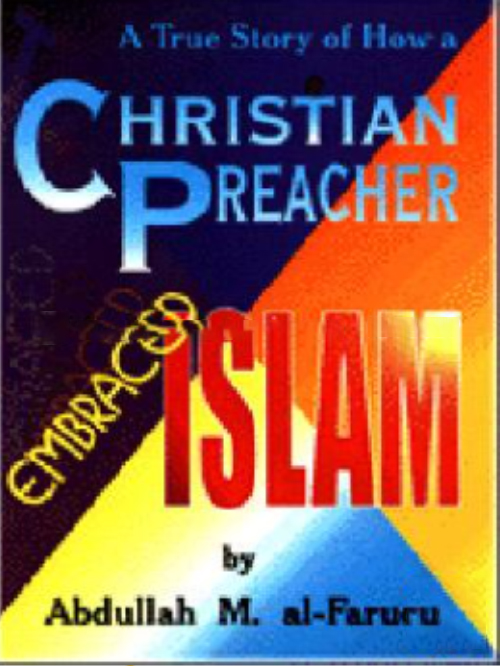 A TRUE STORY OF HOW A CHRISTIAN PREACHER EMBRACED ISLAM