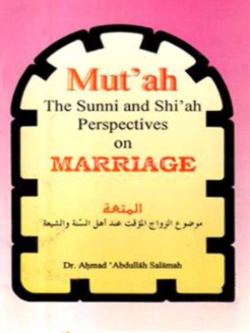 MUT'AH-THE SUNNI AND SHI'AH PERSPECTIVE ON MARRAGE