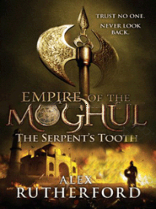 EMPIRE OF THE MOGHUL: THE SERPENTS TOOTH