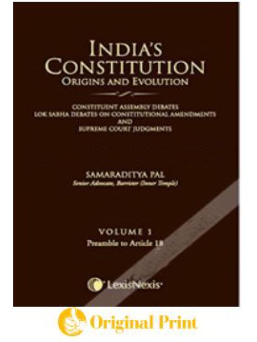 INDIA'S CONSTITUTION ORIGINS AND EVOLUTION: CONSTITUENT ASSEMBLE DEBATES, LOK SABHA DEBATES ON CONSTITUTIONAL AMENDMENTS AND SUPREME COURT JUDGMENTS V