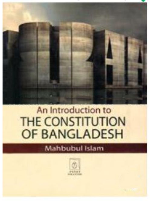 AN INTRODUCTION TO THE CONSTITUTION OF BANGLADESH