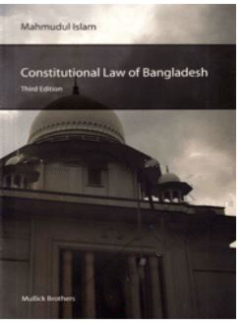 CONSTITUTIONAL LAW OF BANGLADESH