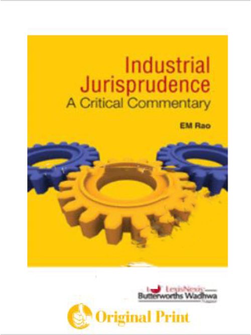 INDUSTRIAL JURISPRUDENCE-A CRITICAL COMMENTARY