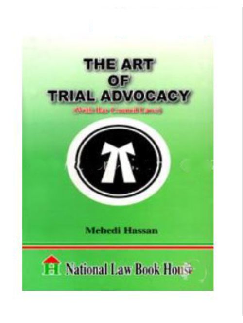 THE ART OF TRIAL ADVOCACY (WITH BAR COUNCIL LAWS)