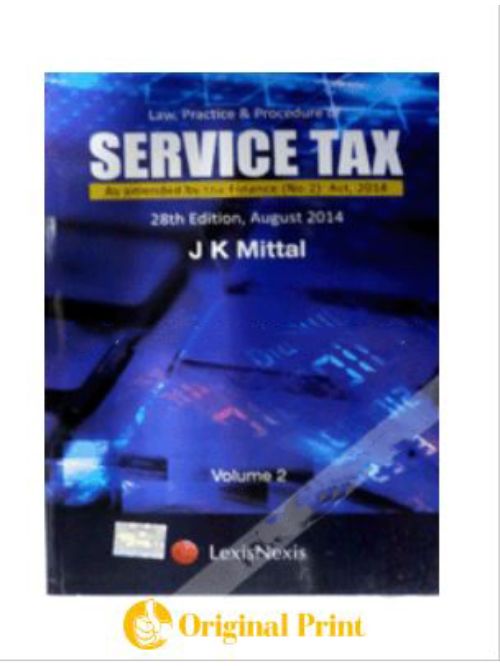 LAW, PRACTICE AND PROCEDURE OF SERVICE TAX AS AMENDED BY THE FINANCE (NO.2) ACT, 2014 (SET OF 2 VOLS.)