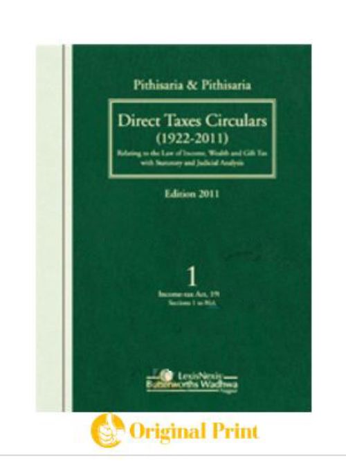 DIRECT TAXES CIRCULARS 1922-2011 - RELATING TO THE LAW OF INCOME, WEALTH AND GIFT TAX WITH STATUTORY AND JUDICIAL ANALYSIS, EDN. 2011 IN 4 VOLS.