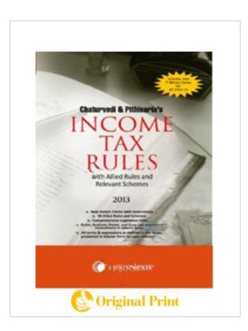INCOME TAX RULES- WITH ALLIED RULES AND RELEVANT SCHEMES -2013