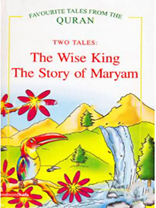 THE WISE KING : THE STORY OF MARYAM
