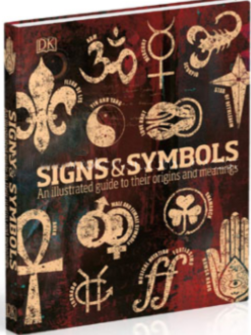 SIGNS AND SYMBOLS: AN ILLUSTRATED GUIDE TO THEIR ORIGINS AND MEANINGS