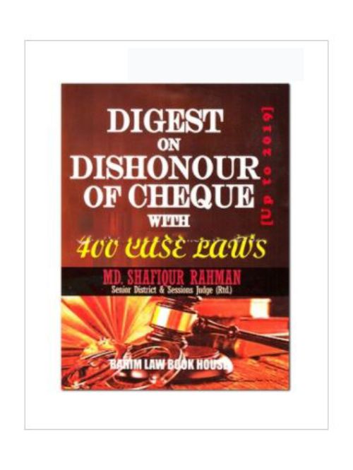DIGEST ON DISHONOUR OF CHEQUE WITH 400 CASE LAWS (UPTO-2019)