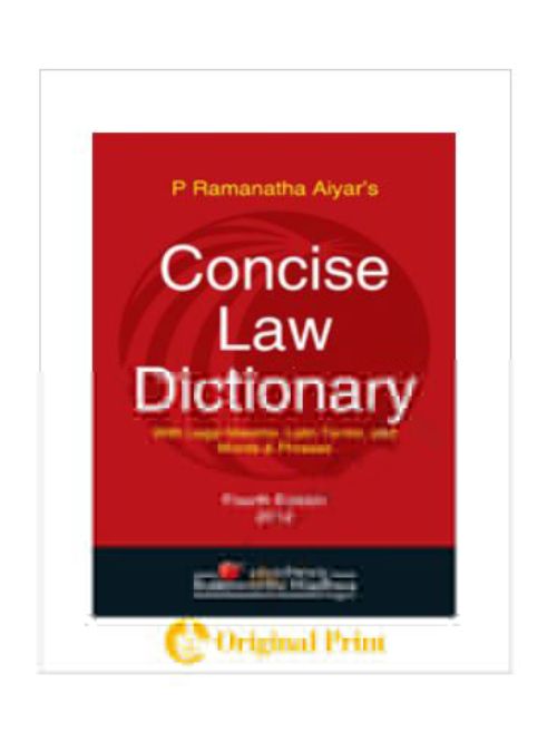 CONCISE LAW DICTIONARY-WITH LEGAL MAXIMS, LATIN TERMS AND WORDS & PHRASES, 4TH EDN. 2012