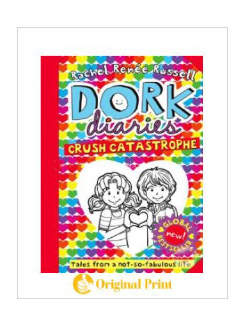DORK DIARIES - CRUSH CATASTROPHE : TALES FROM A NOT - SO - FABULOUS LIFE