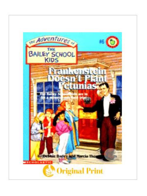 FRANKENSTEIN DOESN'T PLANT PETUNIAS (BAILEY SCHOOL KIDS - 6)