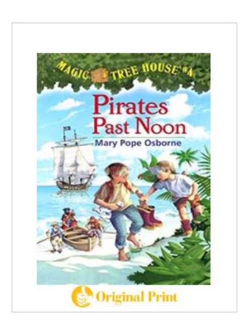 MAGIC TREE HOUSE 4: PIRATES PAST NOON