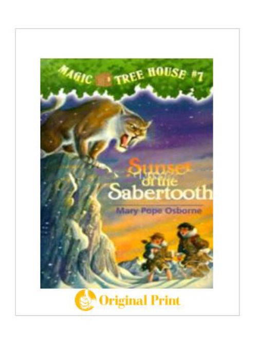 MAGIC TREE HOUSE 7: SUNSET OF THE SABERTOOTH