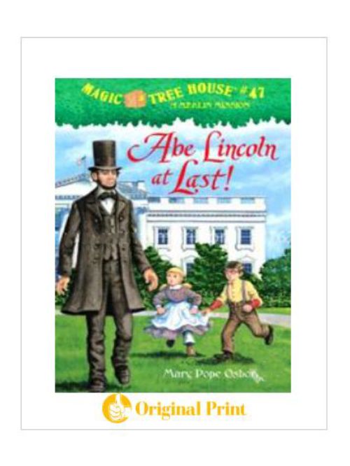 MAGIC TREE HOUSE 47: ABE LINCOLN AT LAST
