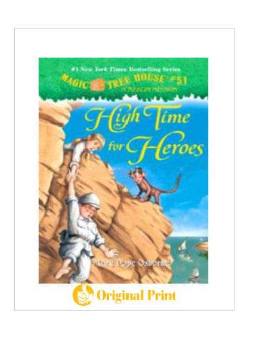 MAGIC TREE HOUSE 51: HIGH TIME FOR HEROES
