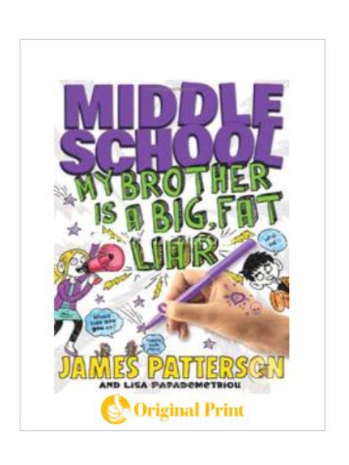 MIDDLE SCHOOL: MY BROTHER IS A BIG, FAT LIAR