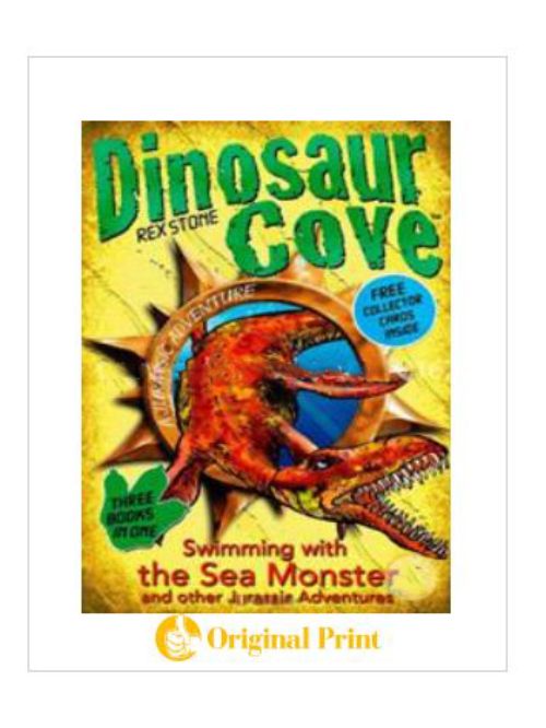 DINOSAUR COVE: SWIMMING WITH THE SEA MONSTER AND OTHER JURASSIC ADVENTURES
