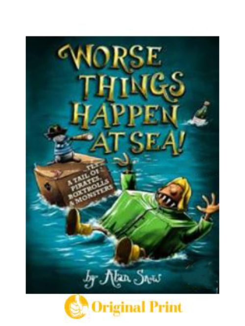 WORSE THINGS HAPPEN AT SEA