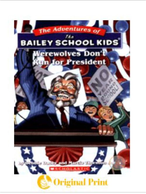WEREWOLVES DONOT RUN FOR PRESIDENT (THE ADVENTURES OF THE BAILEY SCHOOL KIDS)