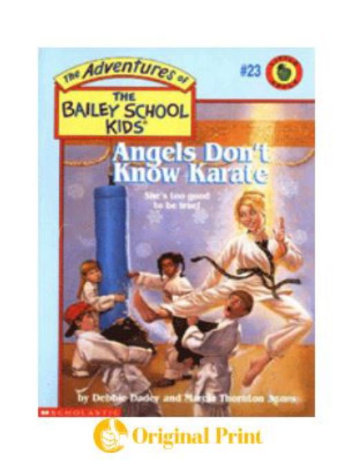 ANGELS DONOT KNOW KARATE (THE ADVENTURES OF THE BAILEY SCHOOL KIDS)