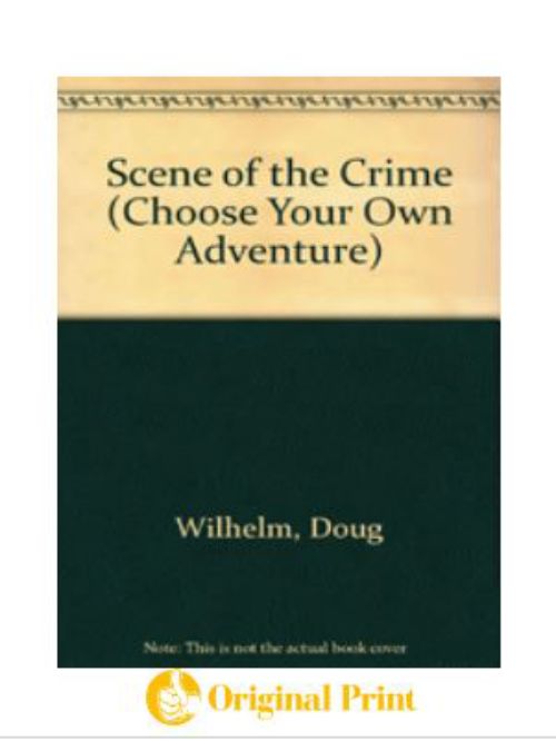 SCENE OF THE CRIME (CHOOSE YOUR OWN ADVENTURE -137)