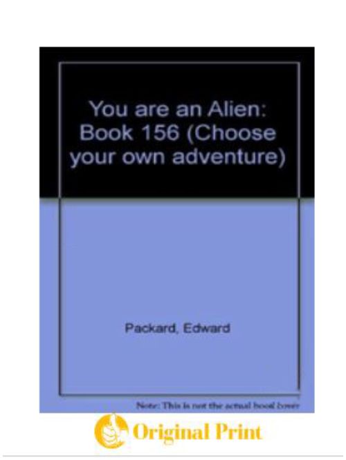 YOU ARE AN ALIEN (CHOOSE YOUR OWN ADVENTURE NO. 156)
