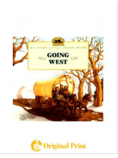 GOING WEST (MY FIRST LITTLE HOUSE)