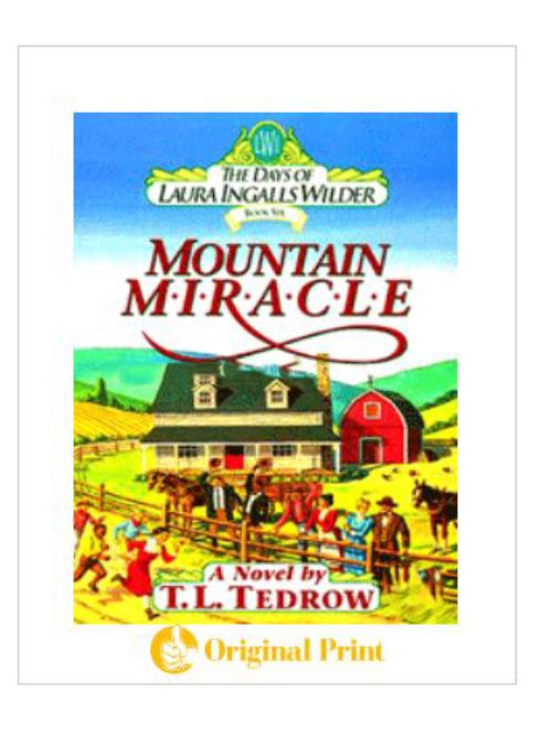 MOUNTAIN MIRACLE (THE DAYS OF LAURA INGALLS WILDER, BOOK 6)