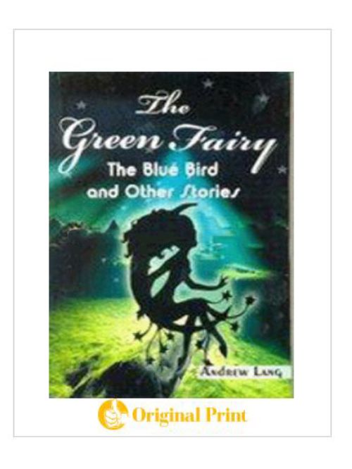 THE GREEN FAIRY : THE BLUE BIRD AND OTHE STORIES