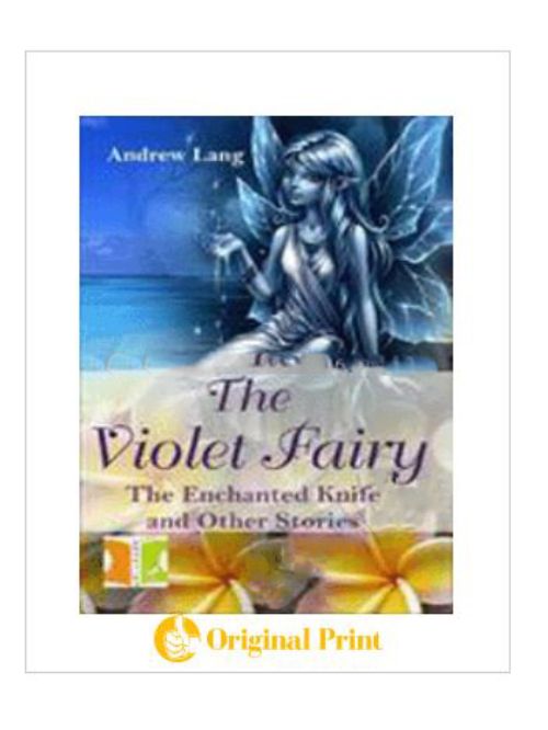 THE VIOLET FAIRY THE ENCHANTED KNIFE AND OTHER STORIES