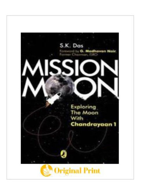 MISSION MOON: EXPLORING THE MOON WITH CHANDRYAAN 1