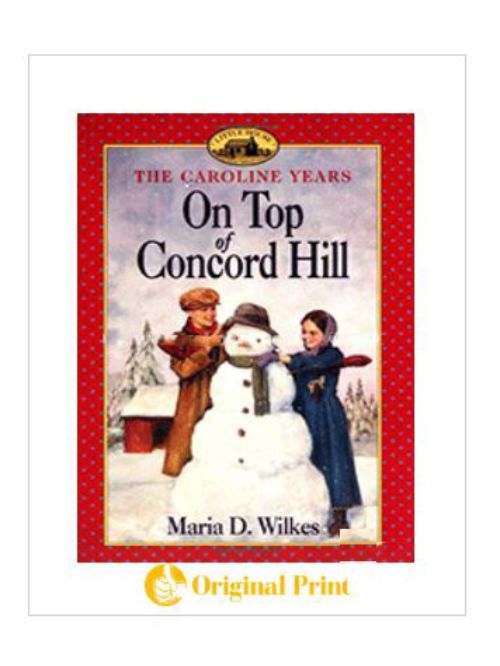 On Top of Concord Hill (Little House: The Caroline Years)