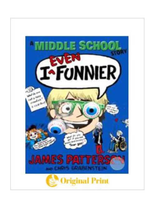 I EVEN FUNNIER: A MIDDLE SCHOOL STORY