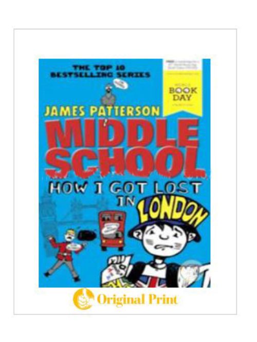 MIDDLE SCHOOL: HOW I GOT LOST IN LONDON