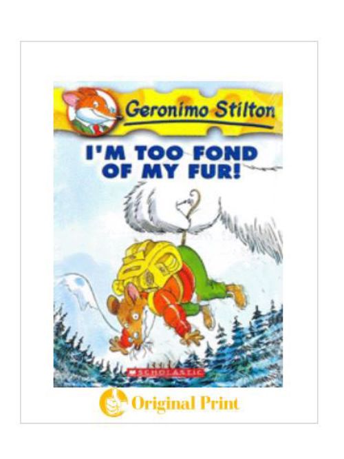 GERONIMO STILTON : 04 I M TOO FOND OF MY FUR!