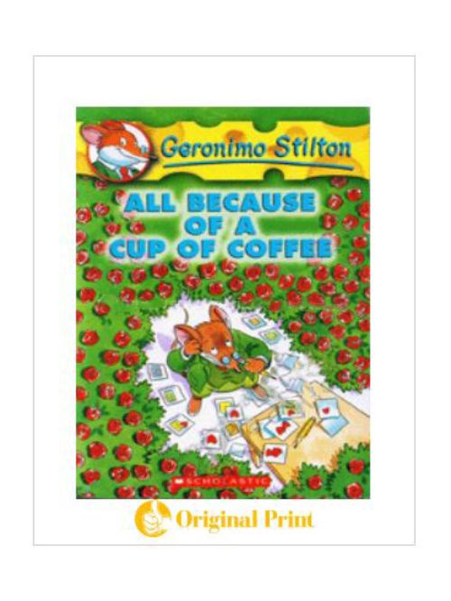 GERONIMO STILTON : 10 ALL BECAUSE OF A CUP OF COFFEE